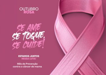 OUTUBRO ROSA: Prevenção salva vidas!